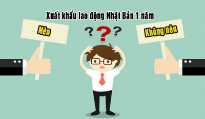 Xuất khẩu lao động Nhật Bản 1 năm nên hay không?