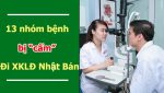 Tìm hiểu những bệnh không được đi xklđ Nhật Bản